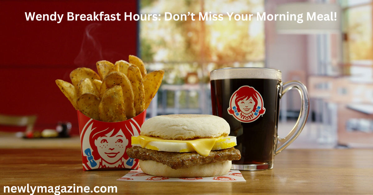 Wendy Breakfast Hours : Don’t Miss Your Morning Meal!