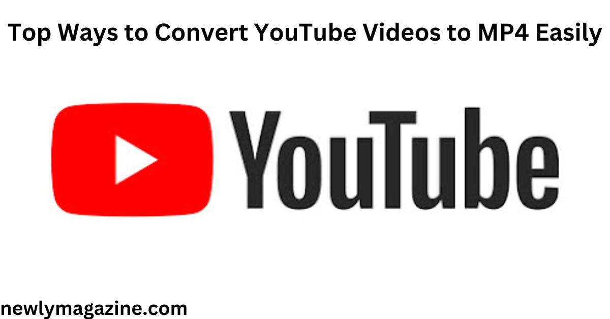 Convert YouTube Videos to MP4 : Top Ways to Convert Easily